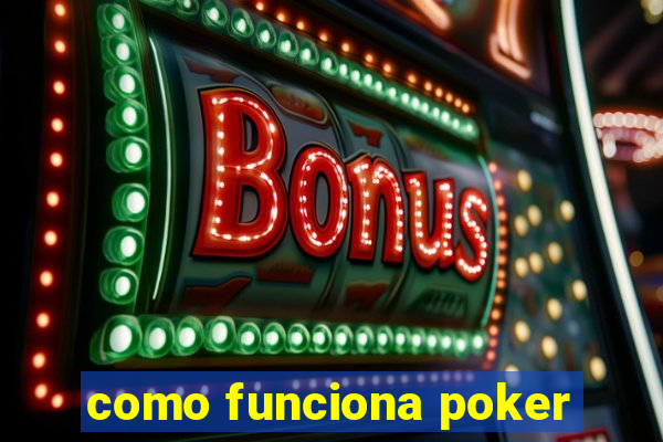 como funciona poker